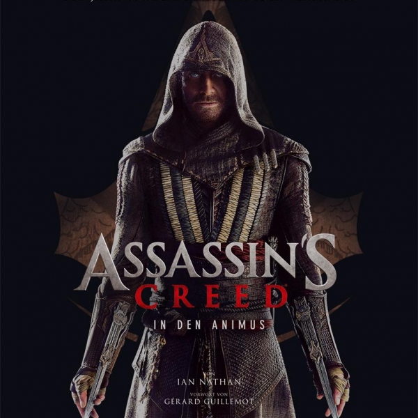 Assassin’s Creed – In den Animus -  Entstehung eines Films, der Jahrhunderte miteinander verbindet