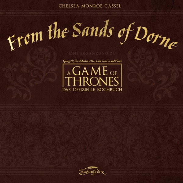 From the Sands of Dorne - Eine Ergänzung zu A Game of Thrones – Das offizielle Kochbuch