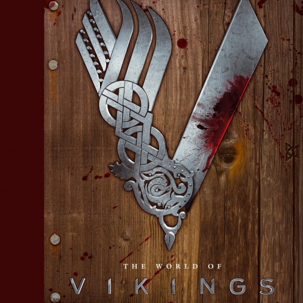 The World of Vikings - Das offizielle Begleitbuch zur Serie