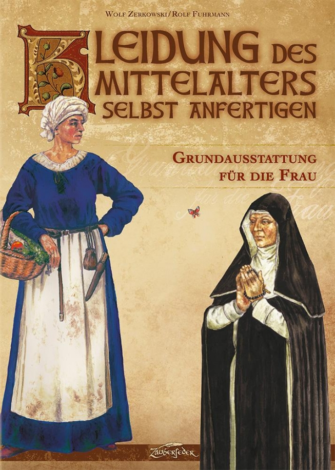 Kleidung des Mittelalters selbst anfertigen - Grundausstattung für die Frau